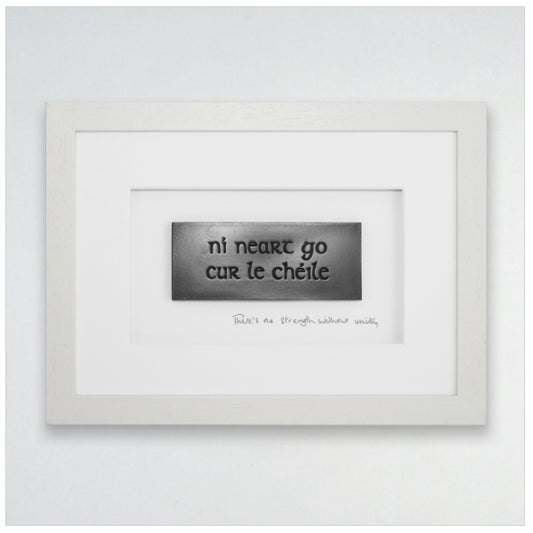 Ní neart go cur le chéile – There’s no strength without unity